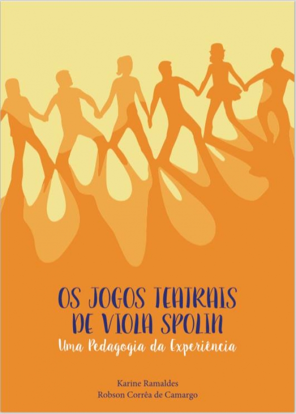 Os Jogos Teatrais de Viola Spolin Uma pedagogia da experiência